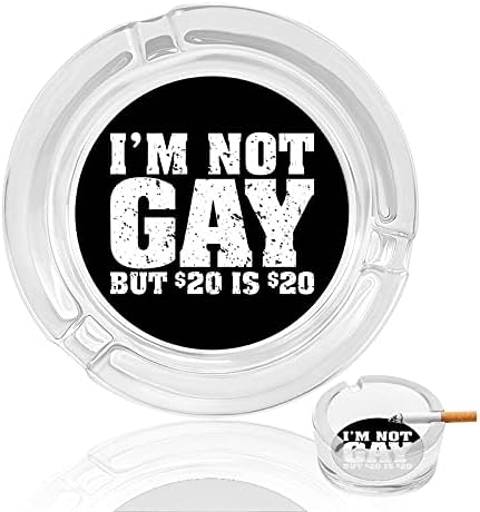 Ben Eşcinsel Değilim Ama 20 Dolar 20 Yuvarlak Ağır Cam Küllük Masaüstü Sigara Kül Tutucu Ev Ofis Dekoratif için